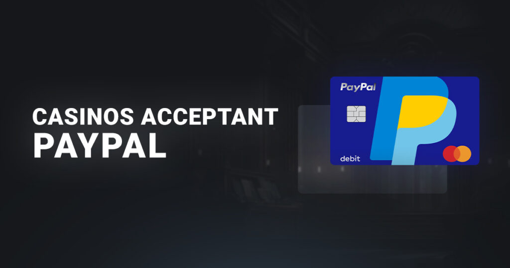 Bannière les meilleurs casinos acceptant PayPal